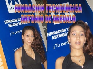 FUNDACION TECNOLOGICA  ANTONIO DE AREVALO 