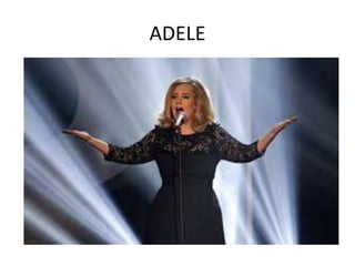 ADELE
 