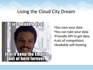 Living the Cloud City DreamYou own your data