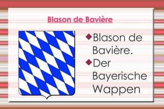 Blason de Bavière   ,[object Object],[object Object]