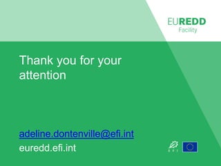 Thank you for your
attention
adeline.dontenville@efi.int
euredd.efi.int
 