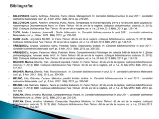  BELCOVSCHI, Galina, Antonov, Antonina, Purici, Aliona. Management. In: Cercetări biblioteconomice în anul 2011 : constatări
calimetrice Materialele conf. şt., 8 febr. 2012. Bălţi, 2012, pp. 279-287.
 BELCOVSCHI, Galina, Antonov, Antonina, Purici, Aliona. Литература по бухгалтерскому учету в читальном зале социально-
гуманитарных Экономических Наук. In: Faina Tlehuci -90 de ani de la naştere, colloquia bibliothecarius: colocviu (1; 2013);
Bălţi. Colloquia bibliotecarius Faia Tlehuci -90 de ani de la naştere, ed. a 1-a, 23 febr.2013. Bălţi, 2013, pp. 129-134.
 CUCU, Adella. Literatura Universală : Studiu bibliometric. In: Cercetări biblioteconomice în anul 2011 : constatări calimetrice
Materialele conf. şt., 8 febr. 2012. Bălţi, 2012, pp. 292-305.
 CUCU, Adella. Lingvistica 80 /801. In: Faina Tlehuci -90 de ani de la naştere, colloquia bibliothecarius: colocviu (1; 2013); Bălţi.
Colloquia bibliotecarius Faia Tlehuci -90 de ani de la naştere, ed. a 1-a, 23 febr.2013. Bălţi, 2013, pp. 142-147.
 HĂBĂŞESCU, Angela, Vacarciuc Maria, Postolati, Maria. Organizarea şcolară. In: Cercetări biblioteconomice în anul 2011 :
constatări calimetrice Materialele conf. şt., 8 febr. 2012. Bălţi, 2012, pp. 309-320.
 HĂBĂŞESCU, Angela, Vacarciuc Maria, Postolati, Maria. Compartimentului Psihologie din colecţia Sălii de lectură Nr 3 „Ştiinţe
psihopedagogice, naturale, reale. Artă”. In: Faina Tlehuci -90 de ani de la naştere, colloquia bibliothecarius: colocviu (1; 2013);
Bălţi. Colloquia bibliotecarius Faia Tlehuci -90 de ani de la naştere, ed. a 1-a, 23 febr.2013. Bălţi, 2013, pp. 119-129.
 MAGHER, Marina, Gherda, Palii. Literatură populară. Folclor. In: Faina Tlehuci -90 de ani de la naştere, colloquia bibliothecarius:
colocviu (1; 2013); Bălţi. Colloquia bibliotecarius Faia Tlehuci -90 de ani de la naştere, ed. a 1-a, 23 febr.2013. Bălţi, 2013, pp.
147-157.
 MAGHER, Marina, Gherda, Palii. Teoria literaturii. In: Cercetări biblioteconomice în anul 2011 : constatări calimetrice Materialele
conf. şt., 8 febr. 2012. Bălţi, 2012, pp. 300-309.
 MELNIC, Lilia, Gabriela, Cazacu. Metodica predării limbilor străine. In: Cercetări biblioteconomice în anul 2011 : constatări
calimetrice Materialele conf. şt., 8 febr. 2012. Bălţi, 2012, pp. 330-342.
 MELNIC, Lilia, Gabriela, Cazacu. Teoria şi practica traducerii. In: Faina Tlehuci -90 de ani de la naştere, colloquia bibliothecarius:
colocviu (1; 2013); Bălţi. Colloquia bibliotecarius Faia Tlehuci -90 de ani de la naştere, ed. a 1-a, 23 febr.2013. Bălţi, 2013, pp.
157-170.
 ŢURCAN, Elena, Ariadna, Musteaţă. Compartimentului Vioară. In: Cercetări biblioteconomice în anul 2011 : constatări calimetrice
Materialele conf. şt., 8 febr. 2012. Bălţi, 2012, pp. 320-330.
 ŢURCAN, Elena, Ariadna, Musteaţă. Compoziţie. Republica Moldova. In: Faina Tlehuci -90 de ani de la naştere, colloquia
bibliothecarius: colocviu (1; 2013); Bălţi. Colloquia bibliotecarius Faia Tlehuci -90 de ani de la naştere, ed. a 1-a, 23 febr.2013.
Bălţi, 2013, pp. 134-142.

 