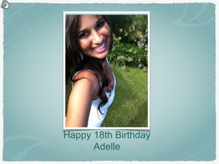 Happy 18th Birthday
Adelle
 