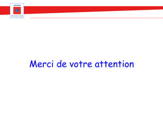 Merci de votre attention
 