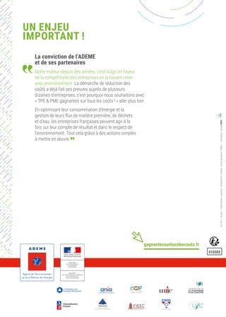 Un enjeu
important !
La conviction de l’ADEME
et de ses partenaires
Notre moteur depuis des années, c’est d’agir en faveur...