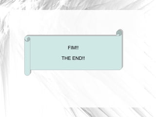 FIM!!
THE END!!
FIM!!
THE END!!
 