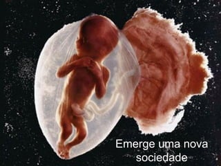 Emerge uma nova
   sociedade
 