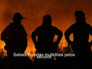 Sabedorias das multidões pelos
           séculos
 