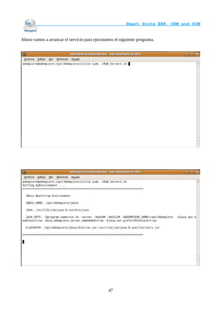                                     Smart Suite ERP, CRM and SCM
                                                                    

Ahora vamos a arrancar el servicio para ejecutamos el siguiente programa.




                                               47
 