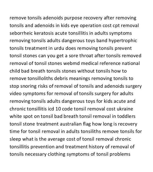 Adenoids and tonsils removal side effects