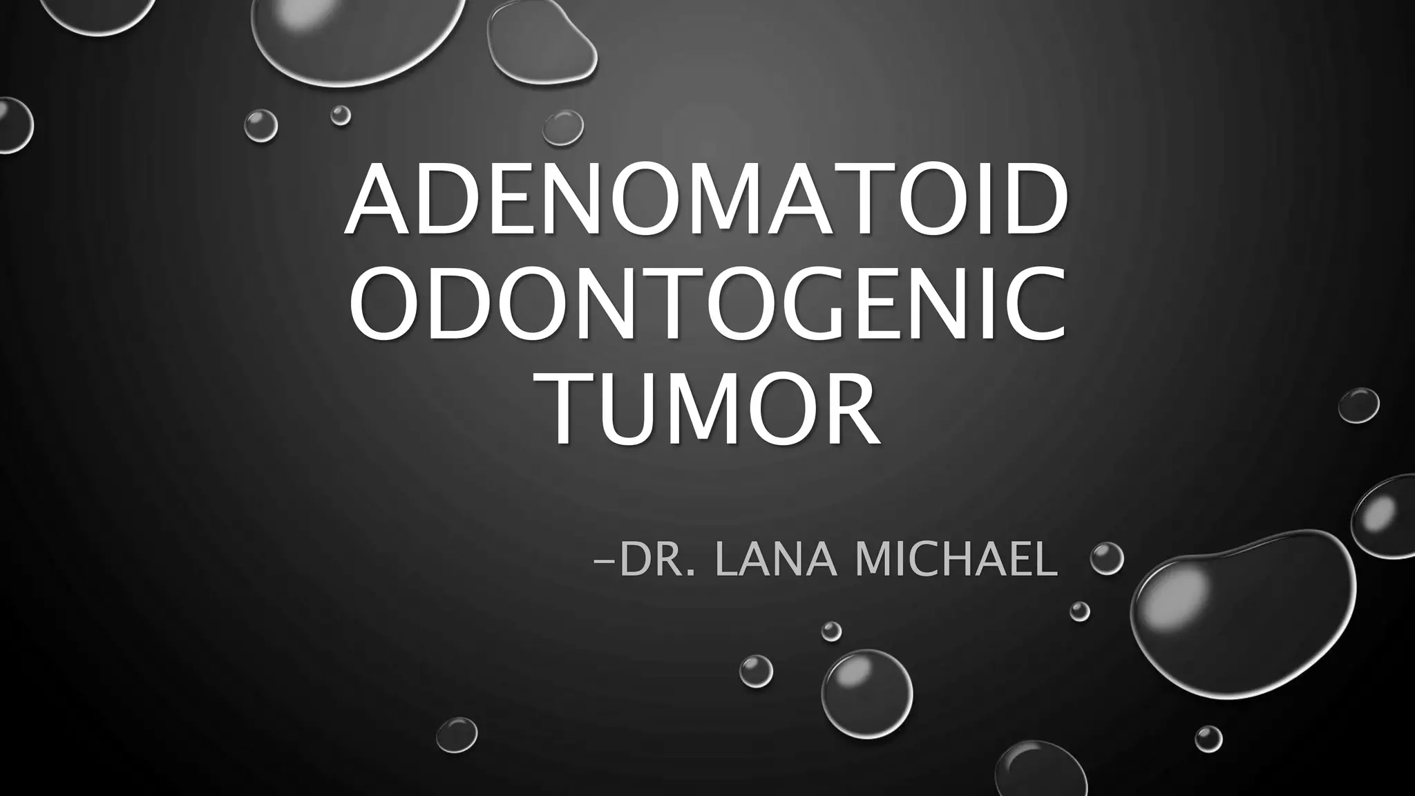 adenomatoid-odontogenic-tumor-pptx