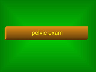 pelvic exam 