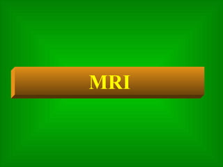 MRI 