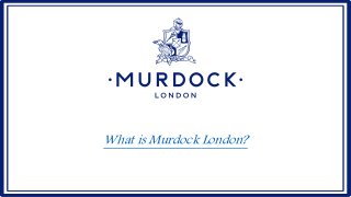 What is Murdock London?
 