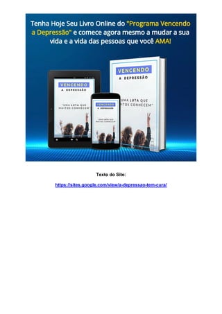 Texto do Site:
https://sites.google.com/view/a-depressao-tem-cura/
 