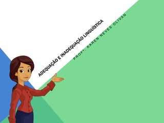 Adequação e inadequação linguística