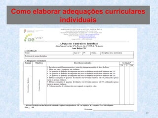 Como elaborar adequações curriculares
individuais
18
 
