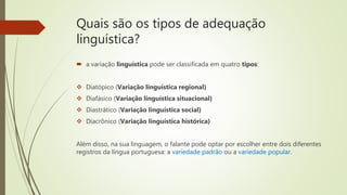 Adequação e inadequação linguística - 1ª série.pptx