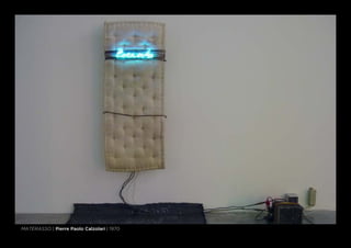 materasso | Pierre Paolo Calzolari | 1970
 