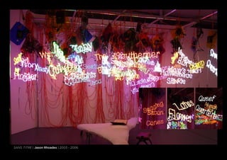 sans titre | Jason Rhoades | 2003 - 2006
 