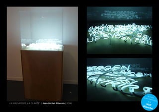 A
                                                        ayan rtiste
                                                            t pa
                                                                 rticip
                                                            à la        é
la pauvretpe, la clarté | Jean-Michel Alberola | 2006     Nui
                                                        Blan t
                                                            che
 