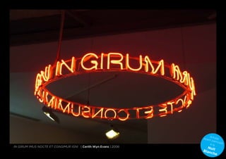 A
                                                                 ayan rtiste
                                                                     t pa
                                                                          rticip
                                                                     à la        é
In Girum imus nocte et consimur igni | Cerith Wyn Evans | 2006     Nui
                                                                 Blan t
                                                                     che
 
