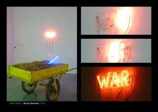 raw/war. | Bruce Nauman | 1970
 