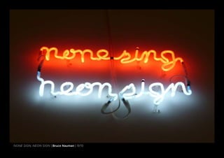 none sign, neon sign | Bruce Nauman | 1970
 