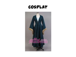 Cosplay
 