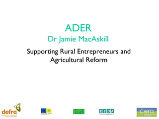 ADER Dr Jamie MacAskill Supporting Rural Entrepreneurs and Agricultural Reform 