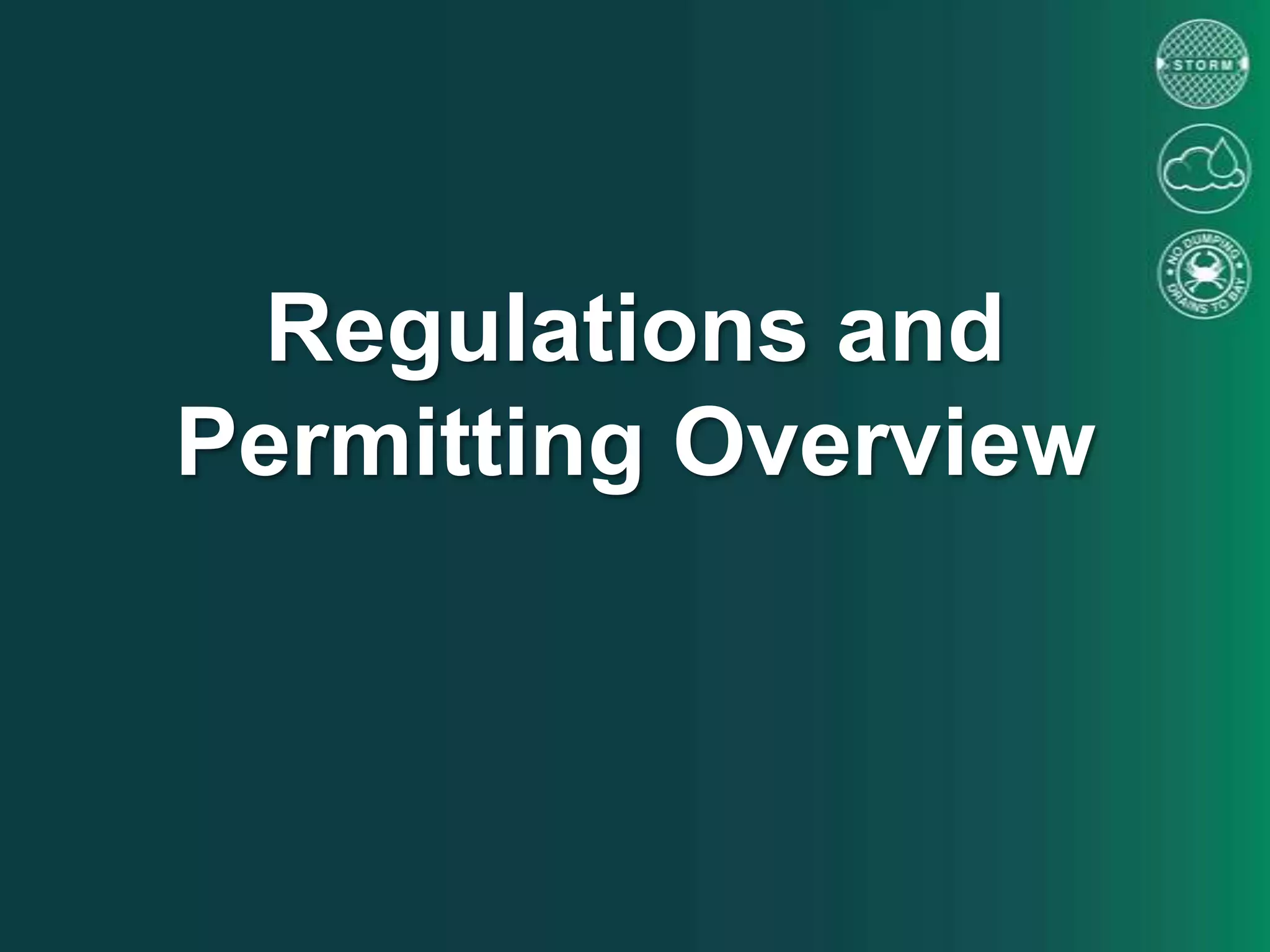 Regulations and
Permitting Overview
 