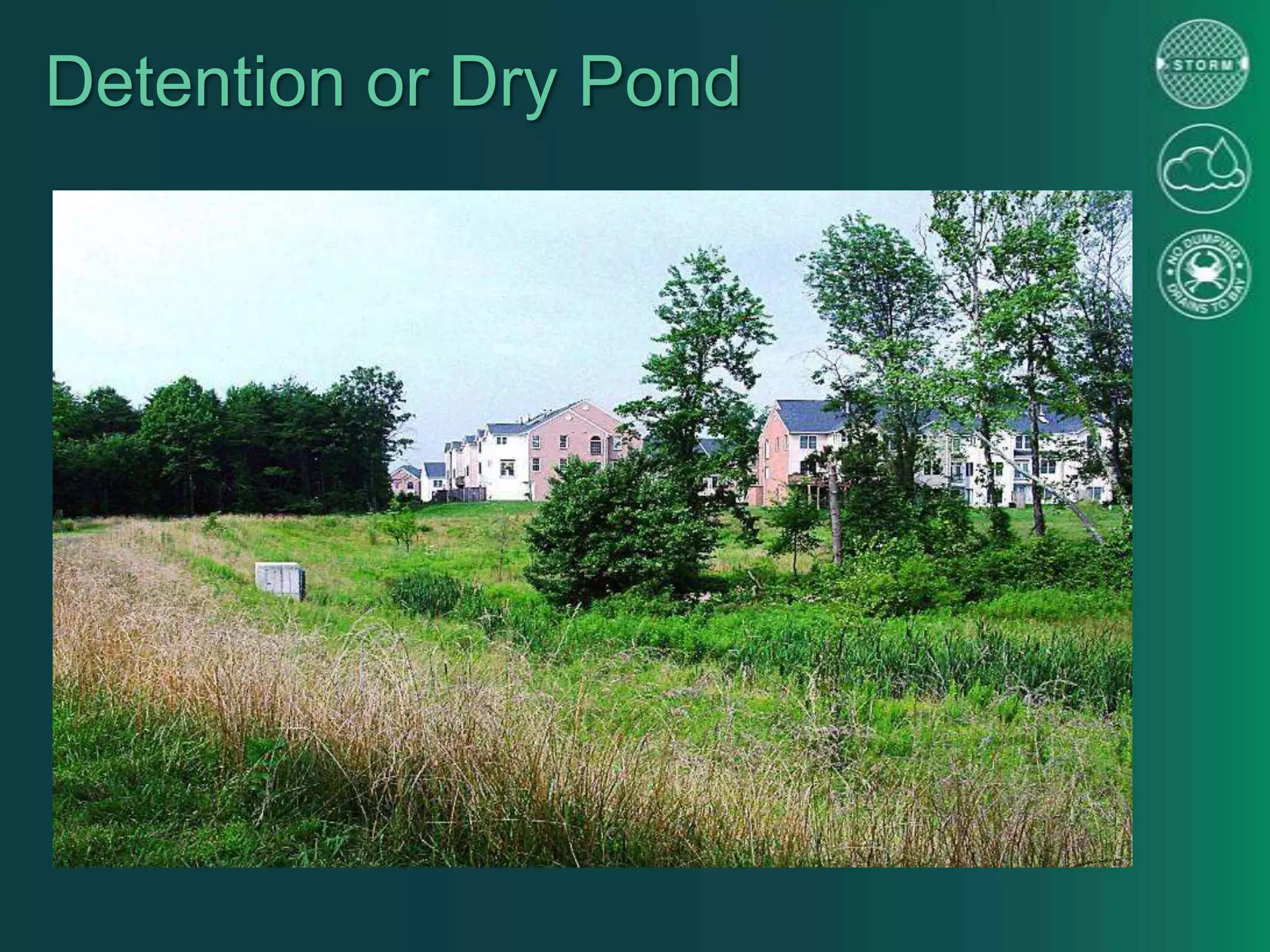 Detention or Dry Pond
 
