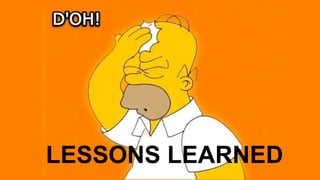 LESSONS LEARNED
 