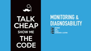 MONITORING &
DIAGNOSABILITYMETRIKEN
LOGS
TRACES
DASHBOARDS & ALERTING
 