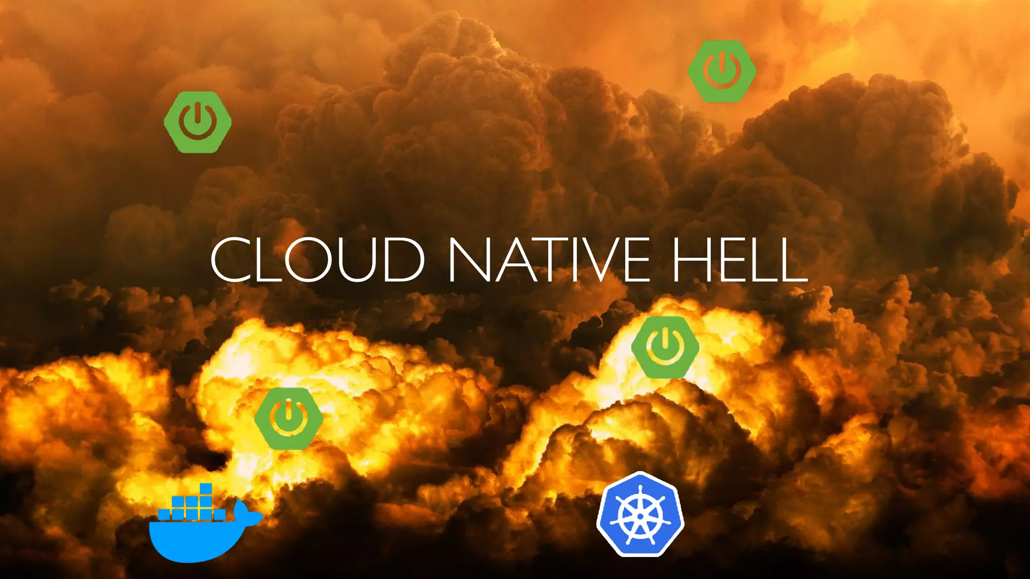 CLOUD NATIVE HELL
 