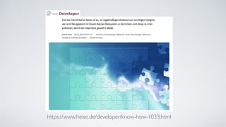 https://www.heise.de/developer/know-how-1033.html
 