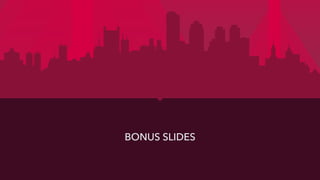 BONUS SLIDES
 