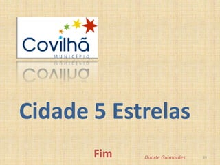 Cidade 5 Estrelas
       Fim   Duarte Guimarães   24
 
