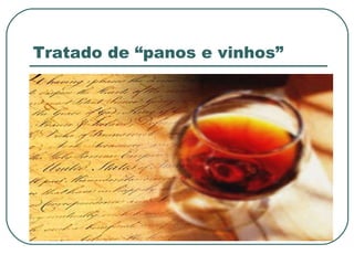 Tratado de “panos e vinhos” 