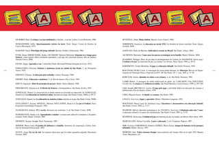 248 249
DI GIORGI, Piero. A criança e as suas instituições: a família – a escola. Lisboa: Livros Horizonte, 1980.
DUMAZEDIER, Joffre. Questionamento teórico do lazer. Porto Alegre: Centro de Estudos de
Lazer e Recreação, 1975.
ELKONIN, Danii. Psicologia del juego infantil. Havana: Pueblo y Educación, 1984.
EYER, Diane; HIRSH-PASEK, Kathy; GILINKOFF, Roberta Michnick. Einstein teve tempo para
brincar: como nossos filhos realmente aprendem e por que eles precisam brincar. Rio de Janeiro:
Guarda-Chuva, 2006.
FAURE, Edgar. Aprender a ser. Lisboa/São Paulo: Bertrand/Difusão Européia do Livro, 1972.
FERNANDES, Florestan. Folclore e mudança social na cidade de São Paulo. 2. ed. Petrópolis:
Vozes, 1979.
FREINET, Célestin. A educação pelo trabalho. Lisboa: Presença, 1960.
FREIRE, Paulo. Educação e mudança. 5. ed. Rio de Janeiro: Paz e Terra, 1982.
FREUD, Sigmund. Além do princípio do prazer. Madri: Nueva Madrid, 1948.
FRIEDMANN, Adriana et al. O direito de brincar: a brinquedoteca. São Paulo: Scritta, 1992.
GONZALEZ, Daniel. La conversión de la deuda externa en inversión en educación. In: GONZALEZ,
Daniel et al. La educación en América Latina: derecho en riesgo. São Paulo: Cortez, 2006a. p. 69-73.
GONZALEZ, Daniel et al. La educación en América Latina: derecho en riesgo. São Paulo: Cortez, 2006b.
GUILLEMAUT, Josyane; MYQUEL, Martine; SOULAYROL, René et al. Le jeu et l’enfant. Paris:
Expansion Scientifique Française, 1984.
GUIMARÃES, Gláucia. TV e escola: discursos em confronto. 2. ed. São Paulo: Cortez, 2000.
HARGREAVES, Handy et al. Aprendendo a mudar: o ensino para além dos conteúdos e da padro-
nização. Porto Alegre: Artmed, 2001.
HENRIOT, Jacques. Le jeu. Paris: Synonyme, 1983.
HOMEM, Maria Luísa. O jardim de infância e a família: fronteiras de cooperação. Lisboa: Insti-
tuto de Inovação Educacional, 2002.
HUETE, Anna. En vez de tele: las mejores ideas para que los niños aprendan jugando. Barcelona:
Oceano, 2005.
HUIZINGA, Johan. Homo ludens. Buenos Aires: Emecé, 1968.
IMBERNÓN, Francisco. A educação no século XXI: Os desafios do futuro imediato. Porto Alegre:
Artmed, 2000.
JANNUZZI, Paulo de Martino. Indicadores sociais no Brasil. São Paulo: Alínea, 2004.
JAUDENES, Marinela. Como usar las nuevas tecnologias en la família. Madri: Palabra, 2006.
JEAMMET, Philippe. Place du jeu dans le dévéloppement de l’enfant. In: MANSOUR, Sylvie (org.).
L’enfant et le jeu: les fonctions du jeu, ses limites, ses dérives. Paris: Syros, 1994. p. 39-53.
KISHIMOTO, Tizuko Morchida. O jogo e a educação infantil. São Paulo: Pioneira, 1994.
KOLYNIAK FILHO, Carol. A concepção de motricidade humana. In: Discorpo: Revista do Depar-
tamento de Educação Física e Esportes da PUC-SP. São Paulo: 10. 1.o
sem. 2001. p. 33-48.
KORCZAK, Janusz. Quando eu voltar a ser criança. 4. ed. São Paulo: Summus, 1981.
LAMB. Robert. A paisagem da mídia audiovisual no globo. In: CARLSSON, Ulla; FEILITZEN,
Cecília von. A criança e a violência na mídia. São Paulo/Brasília: Cortez/Unesco, 1999. p. 293-309.
LEIF, Joseph; BRUNELLE, Lucien. O jogo pelo jogo: a atividade lúdica na educação de crianças e
adolescentes. Rio de Janeiro: Zahar, 1978.
LIMA, Mayumi Souza. A cidade e a criança. São Paulo: 1989.
LINAZA, Jose Luiz. Jugar y aprender. Madri: Alhambra Longman, 1992.
MACHADO, Maria Lúcia de Alcântara (org.). Encontros e desencontros em educação infantil.
São Paulo: Cortez, 2002. p. 17-27.
MAMEDE, Márcia. Questões pedagógicas. In: VIVARTA, Veet (org.). Cidadania antes dos 7 anos:
a educação infantil e os meios de comunicação. São Paulo: Cortez, 2003. p. 71-93.
MANSOUR, Sylvie (org.). L’enfant et le jeu: les fonctions du jeu, ses limites, ses dérives. Paris: Syros, 1994.
MARCELLINO, Nelson Carvalho. Lazer e educação. 2. ed. Campinas: Papirus, 1987.
MIR, Victoria; COROMINAS, Dolores; GÓMEZ, Maria Tereza. Juegos de fantasia en los parques
infantiles. Madri: Narcea, 1997.
MORENO, Inês. Todos tenemos tiempo: nueva práctica del tiempo libre en el siglo XXI. Buenos
Aires: Humanitas, s/d.
 