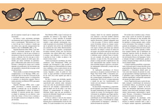 36 37
crianças, dentro de um contexto apropriado,
com materiais e com bons modelos culturais
nos quais possam se inspirar, que a criança con-
seguirá desenvolver condutas adequadas para
a vida em grupo. O brincar coletivo, quando
ocorre livremente, oferece às crianças a possi-
bilidade de trocar idéias, estabelecer acordos,
criar regras e brincar pelo tempo que acharem
necessário: ele integra a criança na cultura de
seu grupo e até mesmo pode gerar uma cultura
específica da infância, que varia de acordo com
o ambiente social e cultural. Entre os brasilei-
ros, por exemplo, são comuns, por parte dos
meninos, os jogos de luta. Tais ações surgem
porque a criança percebe o significado da vida
real, especialmente hoje, quando vivemos em
uma sociedade insegura e agressiva, com mode-
los inadequados interferindo o tempo todo nas
brincadeiras.
As explicações psicológicas do brincar
associam-se, em geral, às teorias de Freud e de
Piaget. Para Freud (1948), a brincadeira pos-
sui duas funções principais: a da reprodução
dos acontecimentos desagradáveis e a da sua
modificação. Pelo brincar, a criança representa
o mundo em que vive, transformando-o de
acordo com seus desejos e fantasias e solucio-
nando problemas.
Se para Freud a brincadeira é a representa-
ção da realidade, para Piaget (1978) ela assume
um papel fundamental nas etapas de desenvol-
vimento da criança. Foi investigando o desen-
volvimento da inteligência que Piaget aprofun-
dou seus estudos sobre o jogo. Ele mostrou as
contribuições da atividade lúdica para a apren-
dizagem das regras, a socialização da criança,
o aparecimento da linguagem e, sobretudo, o
desenvolvimento do raciocínio.
De acordo com o estudioso suíço, a brinca-
deira surge a partir do exercício de repetição,
ou seja, da realização de uma atividade pelo
prazer que ela proporciona. Através da ação
de repetição, a criança aprende, então, a imitar
certos movimentos. Essa imitação é o prolon-
gamento da inteligência, no sentido de que, por
ela, a criança consegue diferenciar novos mode-
los. Com o tempo a criança aprende a estabe-
lecer imagens mentais, que se desdobram em
imitações expressas através de desenhos, das
artes plásticas, dos sons, do ritmo e da dança,
dos movimentos físicos e da linguagem. Assim,
a imitação dá lugar à simbolização, quando a
criança consegue interligar a idéia de um objeto
real ao próprio objeto.
A função simbólica possibilita a experimen-
tação, forma pela qual a criança descobre novas
propriedades dos objetos em seu entorno. Nessa
perspectiva, a brincadeira infantil pode ser
vista como uma maneira de permitir às crian-
ças que aprendam a interligar significações, isto
é, aprendam a ligar a imagem (significante) ao
conceito (significado), conseguindo representar
até mesmo um objeto ausente.
Assim, Piaget mostrou que as ações de repe-
tição, imitação e simbolização são intrínsecas
às atividades lúdicas, em particular aos jogos
passíveis de repetição e àqueles de faz-de-
conta, que demandam importantes processos
mentais, como observação, percepção, análise,
síntese, interiorização, representação e signifi-
cação. Portanto, a brincadeira é fundamental
no desenvolvimento do raciocínio.
Outros estudiosos da psicologia, como
Vygotsky (1988), por exemplo, também ana-
lisaram as relações existentes entre o jogo e
as funções mentais superiores, aprofundando
ção do esquema corporal que se adquire pelo
movimento.
Se brincar é ação, movimento, pressupõe
um dinamismo que se justifica mediante o inte-
resse e a participação. “Movimentar-se é viver
e, mais do que isso, é conhecer o mundo que
nos rodeia, sem o que não conseguiríamos dar
sentido à vida” (CARNEIRO, 2001, p. 52).
Segundo Kolyniak Filho (2001), o que dife-
rencia o movimento humano do das outras
espécies animais é o fato de que os homens se
encontram no bojo de um processo de relações
sociais e culturais. Isso faz com que os movi-
mentos reflexos próprios do bebê sejam subs-
tituídos por outros resultantes da aprendiza-
gem e influenciados pela cultura do seu tempo.
Portanto, a interação da criança com o mundo
depende, em grande parte, dos movimentos que
são aprendidos e desenvolvidos no grupo social
ao qual pertence.
Nesse sentido, os estudos de Kolyniak Filho
complementam os de Huizinga (1968), mos-
trando que cada vez mais há a convicção de que
a civilização humana nasceu, se desenvolveu
e continua a se desenvolver jogando. Pode-se
ainda concordar com Henriot (1983), para quem
“existir é jogar”3
.
Segundo Huizinga (1968), como o jogar
supõe convivência, o homem apresenta e
aprende o contraste que vai da seriedade ao
riso, da independência à ordem, da fantasia à
realidade. O contraste permite que o homem
se adapte às mudanças no seu entorno e atue
sobre elas. Assim, o brincar teve e continua a
ter um papel essencial na evolução da civiliza-
ção humana.
3 Expressão utilizada pelo autor.
Para Elkonin (1984), o jogo é social por seu
conteúdo, sua natureza e sua origem. Nessa
perspectiva, a criança reproduz na atividade
lúdica as relações que possui com os adultos,
estando o jogo portanto estreitamente asso-
ciado às gerações em crescimento. É brincando
que as gerações mais jovens são introduzidas
nos costumes dos mais velhos. Historicamente,
foi a brincadeira que garantiu a perpetuação
de muitos costumes. Existe, pois, nas diversas
sociedades, uma cultura lúdica que é anterior
à criança e que influencia o seu brincar. Ela
é peculiar ao local, à idade, ao gênero e até
mesmo à classe social.
Ainda na perspectiva sociológica, há vários
estudiosos, como Winnykamen (1994), por
exemplo, que investigaram o jogo revendo as
questões relativas ao relacionamento da criança
com o ambiente e com os outros através de um
sistema de influências recíprocas e interações
sociais. Segundo o autor, do ponto de vista
social, os jogos permitem o desenvolvimento
de um saber fazer entre aqueles que neles se
envolvem.
De fato, é comum que atividades espontâ-
neas infantis remetam ao jogo, cujo formato é
especificado pelo contexto, pelas interações
e por uma série de procedimentos rotineiros.
Observa-se, por exemplo, o aparecimento do
jogo de papéis (ou faz-de-conta) e sua mani-
festação no comportamento de crianças de
diferentes idades, jogo este que possibilita o
exercício de diferentes funções que as crianças
poderão exercer na sociedade.
O brincar coletivo é visto de uma maneira
especial pelos estudiosos, pois prepara o ser
humano para os enfrentamentos sociais da vida
adulta. É só pela brincadeira livre com outras
 