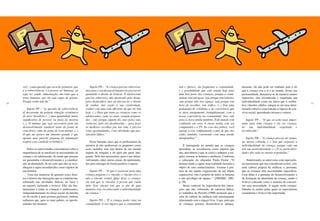 56 57
vel (...) uma questão que eu acho primária, que
é a sobrevivência, é a pessoa ser humana, ou
seja, ter saúde, alimentação, um trato que a
torne humana, que ela seja capaz de pensar.
Porque senão não dá.”
Sujeito PP – “[a questão de sobrevivência
é] decorrente da própria situação econômica
do povo brasileiro (...) uma quantidade muito
significativa de pessoas na faixa da miséria
(...). O mínimo que seja necessário para um
desenvolvimento saudável tanto do ponto de
vista físico como do ponto de vista mental. (...)
O que me parece um lamento grande é que
apenas uma parcela pequena da população
usufrui essa condição econômica.”
Todos os entrevistados concordaram sobre a
importância de se satisfazer as necessidades da
criança e do adolescente, de modo que possam
ser garantidos o desenvolvimento e a constitui-
ção da identidade, de tal sorte que eles se reco-
nheçam e sejam reconhecidos como sujeitos de
sua história.
Uma das maneiras de garantir esses direi-
tos é através das interações que se estabelecem,
sobretudo nas atividades lúdicas, no lazer e
no esporte, incluindo o brincar. Elas são fun-
damentais a todas as crianças e adolescentes,
independentemente da classe social, da família
ou da escola à qual possam pertencer, embora
saibamos que, para os mais pobres, as oportu-
nidades são menores.
Sujeito PO – “A criança precisa sobreviver,
mas para o seu desenvolvimento ela precisa ter
garantido o direito de brincar. O adolescente
precisa sobreviver, não morrendo pela droga,
pelos homicídios, mas ele precisa ter o direito
de sonhar, dar vazão à sua criatividade,
sonhar com uma vida diferente da que ele tem
hoje. (...) Para que tanto as crianças como os
adolescentes, cada vez mais, estejam prepara-
dos – não porque alguém diz, mas pelas suas
vivências, pelo seu desabrochar – para fazer
as melhores escolhas pra sua vida, é preciso
criar oportunidades, criar atividades que pas-
sem pelo lúdico.”
Ficou bastante claro que os profissionais da
amostra já não analisavam os pequenos como
seres isolados, mas sim dentro de um mundo
repleto de relações e do qual são parte inte-
grante. Nele eles necessitam, para o seu desen-
volvimento, entre outras coisas, de oportunida-
des para interagir de forma positiva e segura.
Sujeito PP – “O que é essencial para uma
criança pequena é o vínculo; o vínculo vivo, e
não o vínculo virtual. Quer dizer, a criança,
ela tem que se vincular à pessoa que cuida
dela. Este vínculo tem que se dar de uma
maneira viva, reconhecendo a individualidade
da criança.”
Sujeito PO – “É a criança poder estar na
comunidade, ir aos lugares que a comunidade
tem e oferece, ela freqüentar a comunidade.
(...) possibilidade que está vetada hoje para
uma boa parte das crianças, porque a comu-
nidade está perigosa: seja porque tem trânsito,
seja porque não tem espaço, seja porque tem
hora de recolher, tem tráfico. (...) Tem uma
pedagogia do cotidiano e da convivência que
se dava antigamente, tranqüilamente, com a
nossa convivência na comunidade. Isso vale
para a classe média também. Todo mundo está
confinado em casa. A classe média com seu
computador e a TV. No caso dos pobres, você
agrega a esse confinamento o fato de que eles
estão, também, convivendo com uma tensão
intrafamiliar.”
É interagindo no mundo que as crianças
aprendem, se reconhecem como sujeitos que
são, descobrem o que as cerca e refletem a res-
peito, tornam-se homens e mulheres. Conforme
a colocação do educador Paulo Freire: “O
homem tende a captar uma realidade fazendo-a
objeto de seus conhecimentos. Assume a pos-
tura de um sujeito cognoscente de um objeto
cognoscível. Isto é próprio de todos os homens
e não privilégio de alguns...” (FREIRE, 1982,
p. 30).
Nesse contexto da importância das intera-
ções que são, sobretudo, de natureza lúdica,
os trabalhos de Perrotti (1990) mostram que a
vida da cultura da infância está estreitamente
relacionada com o espaço livre. Logo, para que
as crianças possam desenvolver-se adequa-
damente, ele não pode ser roubado, pois é ali
que a criança cria a si e ao mundo, forma sua
personalidade, humaniza-se de maneira menos
repressiva, tem reconhecida e respeitada sua
individualidade como ser único que é, estabe-
lece vínculos sólidos, integra-se em uma deter-
minada cultura e experimenta a riqueza do con-
vívio social, aprendendo normas e valores.
Sujeito PP – “O que eu acho mais impor-
tante para toda criança é ela ser criança,
ter sua individualidade respeitada e
reconhecida.”
Sujeito PB – “A criança precisa ter tempo,
ser menos cobrada. (...) Tem que respeitar a
individualidade da criança, porque cada um
tem sua particularidade. (...) E as particulari-
dades são cada vez menos respeitadas.”
Sintetizando, as entrevistas com especialis-
tas mostraram que eles consideram existir, sim,
uma cultura própria da infância e, portanto,
que as crianças têm necessidades específicas.
Uma delas é a garantia do desenvolvimento e
da formação da identidade da criança, sendo o
brincar colocado como a maneira de concreti-
zar essa necessidade. A seguir serão compar-
tilhadas as razões pelas quais os especialistas
consideram o brincar tão importante.
 