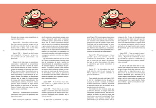 62 63
crianças de 6 a 12 anos, as brincadeiras com
os pares da mesma idade, razão pela qual são
mais adequados os jogos coletivos e grupais.
Assim, são muito importantes os jogos de mesa
e os realizados nas quadras, como é o caso da
queimada ou do pique-bandeira, por exemplo.
O depoimento que se segue ilustra bem esse
ponto.
Sujeito PMC – “Jogo em equipe é impres-
cindível para você entender a relação com o
outro (...). A questão da cordialidade, dos limi-
tes, até onde vai a oposição, a competição. (...)
É fundamental para elas [crianças] entende-
rem a sociedade.”
Se, por um lado, não houve entre os espe-
cialistas um consenso em relação ao conceito
do que é brincar, ficou claro, entre eles, a con-
cordância sobre a importância que a ativi-
dade assume no processo de desenvolvimento
humano. Mostraram que é brincando que a
criança adquire conhecimentos, aprende a res-
peitar e ouvir os outros, entra em contato com
a cultura em que vive e supera desafios. Assim,
ficou evidente o quanto a brincadeira é indis-
pensável em sua vida.
gem, Piaget (1961) mostrou que a criança, nessa
etapa de desenvolvimento, é mais analítica, e
seu raciocínio, mais explícito. Através da lin-
guagem ela é capaz de comunicar o que pensa.
(Em linha com os estudos do autor, os entre-
vistados afirmaram que nessa fase o brincar
tem objetivos mais cognitivos, e, conseqüente-
mente, os resultados acabam apontando para o
processo de construção do conhecimento.)
Sujeito PO – “É uma fase em que a criança
aprende a fazer coisas, entender como elas
acontecem e se desenvolvem (...). Ela aprende
que as coisas não são dadas, são construí-
das; que as ações têm resultados. São jogos
e experiências que podem materializar os
resultados.”
Sujeito PP – “As brincadeiras têm finali-
dade educativa cada vez mais avançada (...).
Vão se refinando os objetivos embutidos no
processo de brincar.”
Nesse sentido, de acordo com Piaget (1969),
o fato de a inteligência derivar da ação faz
com que ela execute e coordene as atividades
de forma interiorizada e reflexiva, originando
as operações lógicas que, na realidade, são as
grandes motoras do raciocínio.
Os estudos do autor mostram ainda que,
a partir dos 5/6 anos, as crianças estão mais
socializadas, portanto utilizam, além das brin-
cadeiras já citadas, os jogos de regras, que
caracterizam o processo de socialização. Nessa
perspectiva, outro aspecto mostrado pelos
entrevistados é que são mais comuns, entre as
bilização das crianças, como exemplificam os
seguintes depoimentos:
Sujeito PEU – “Nessa fase, você vai traba-
lhar com o universo sensorial, em que você vai
ter diferentes estímulos, desde [os que mobi-
lizem] a visão, o olfato, o tato, o som. Todos
esses estímulos podem estar nos objetos.”
Sujeito PMC – “Quando um bebê ganha
um brinquedinho e ele aperta e sai um som,
ele está sendo educado auditivamente e está
brincando.”
Diante de tal visão, para os especialistas,
observando e conhecendo as características
infantis, seria mais fácil a escolha de estímu-
los de diversas naturezas, de modo a auxiliar a
criança na passagem de uma etapa para outra.
Para as menores, objetos oferecidos devem ser
de diferentes materiais e diversas texturas, de
forma a possibilitar a experimentação de sen-
sações variadas. No entanto, os entrevistados
disseram que as etapas de desenvolvimento
da criança não ocorrem separadamente. Aos
conhecimentos anteriores somam-se outros,
portanto alguns estímulos da etapa anterior
ainda persistem, só que devem ser mais desa-
fiadores. Falando sobre essas etapas, um dos
sujeitos assim se manifestou:
Sujeito PO – “Nenhuma delas vai perdendo
importância, mas outras vão ganhando uma
importância maior.”
Entre as crianças de 2 a 6 anos, a estimula-
ção é importante, especialmente porque nessa
etapa o brinquedo acaba sendo o elemento
estimulador para o aparecimento da fantasia.
Nessa fase as crianças apresentam situações
cada vez mais ricas e complexas, demonstrando
o aparecimento do processo de representação.
Como já vimos, representar depende de apren-
dizagem, que se origina através de nossos atos
motores. Por essa razão, as brincadeiras de
movimento precedem as atividades simbólicas:
os pequenos aprendem a perceber para depois
simbolizar.
Os entrevistados indicaram que, dos 6/7 até
os 12 anos, a brincadeira passa a envolver outro
tipo de estimulação, de modo a auxiliar no
desenvolvimento de competências cognitivas,
do raciocínio lógico e da resolução dos pro-
blemas. É desejável, portanto, uma mudança
na natureza das brincadeiras, porque as crian-
ças estão em outra etapa de desenvolvimento.
As brincadeiras, nessa etapa, se aproximam
das atividades sérias dos adultos, adentrando o
mundo do trabalho, mas os pequenos não per-
dem a capacidade criativa.
Sujeito PEP – “É um brincar mais sério,
mais técnico (...). Aquele brincar que tem
começo, meio e fim.”
Sujeito PP – “É um brincar que envolve
desafios e raciocínio lógico mais avançados,
algumas experiências de dedução mais signi-
ficativas, habilidades mais refinadas. Mas é
brincar também.”
Ao falar sobre o pensamento e a lingua-
 