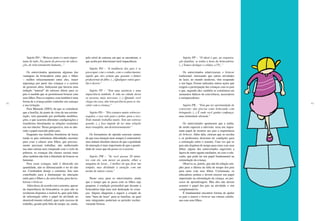 82 83
Sujeito PO – “Brincar junto é o mais impor-
tante de tudo. Faz parte do processo de educa-
ção, de relacionamento humano...”
Os entrevistados apontaram algumas das
vantagens da brincadeira entre pais e filhos
– melhor relacionamento entre eles, maior
segurança por parte das crianças e a certeza
de gozarem afeto. Indicaram que haveria uma
redução “natural” do estresse diário para os
pais à medida que se permitissem brincar com
seus filhos. Para os sujeitos, essa também é uma
forma de a criança poder controlar seu cansaço
e sua irritação.
Para Mamede (2003), há que se considerar
que a família, do ponto de vista da sua estrutu-
ração, vem passando por profundas modifica-
ções, o que acarreta diferentes configurações e
transforma literalmente as relações existentes
em seu interior. Nessa perspectiva, tem-se alte-
rado o papel exercido pelos pais.
Enquanto nas famílias brasileiras de baixa
renda os pais enfrentam dificuldades enormes
para criar e educar seus filhos, que precoce-
mente precisam trabalhar, não melhorando
sua auto-estima nem rompendo com o ciclo da
pobreza, as crianças das classes sociais mais
altas também não têm a liberdade de brincar ou
fantasiar.
Para essas crianças, tudo é oferecido em
quantidade, não se diferenciando o ter do não
ter. Confundem desejo e consumo. Isso tem
contribuído para a diminuição da interação
entre pais e filhos e, de certa forma, para desva-
lorizar o brincar.
Além disso, de acordo com a amostra, apesar
da importância da brincadeira, os pais não se
revelaram dispostos a realizá-la, quer pela falta
de informação sobre o papel da atividade no
desenvolvimento infantil, quer pelo excesso de
trabalho, gerado pela falta de tempo, ou, ainda,
pelo nível de estresse em que se encontram, o
que acaba por determinar total impaciência.
Sujeito PO – “A tendência dos pais é se
preocupar com o estudo, com o conhecimento,
aquilo que eles acham que garante o futuro
profissional do filho. (...) Qualquer outra ques-
tão é desvio.”
Sujeito PP – “Tem uma ausência e uma
impaciência também. A vida na cidade deixa
as pessoas mais nervosas. (...) Quando você
chega em casa, não tem paciência para se vin-
cular com a criança.”
Sujeito PO – “Nós estamos muito sobrecar-
regados, e isso vale para o pobre, para o rico.
Todo mundo trabalha muito. Tem um estresse
grande. (...) Isso impede de ter uma relação
mais tranqüila, um destensionamento.”
Os formadores de opinião estavam cientes
de que essa situação nem sempre é contornável,
mas tinham absoluta clareza de que a qualidade
da interação é mais importante do que a quanti-
dade de vezes que ela possa vir a ocorrer.
Sujeito PM – “Se você passar 20 minu-
tos com ele, sem mexer na panela, olhar a
máquina de lavar... é melhor do que ficar um
tempão, mas dividindo a atenção com um
monte de outras coisas.”
Nesse caso, para os entrevistados, ainda
que o tempo que se passa com os filhos seja
pequeno, é condição primordial que durante a
brincadeira haja uma real dedicação às crian-
ças. Alguns chegaram a sugerir a criação de
uma “hora do lazer” para as famílias, na qual
seus integrantes poderiam se permitir exclusi-
vamente brincar.
Sujeito PP – “O ideal é que, na organiza-
ção familiar, se tenha a hora da brincadeira.
(...) Vamos desligar o celular, a TV...”
Os entrevistados relativizaram o brincar
tradicional, mostrando que outras atividades
de lazer, no mundo moderno, vêm ocupando
o seu lugar. Foram indicadas outras ações que
exigem a participação das crianças com os pais
e que, segundo eles, também se constituem em
momentos lúdicos de convivência, necessários
e enriquecedores:
Sujeito PB – “Tem que ter oportunidade de
conversar; não precisa estar brincando com
brinquedo. (...) É onde você ganha confiança,
uma intimidade absurda.”
Os entrevistados apontaram que a mídia,
de modo especial a televisão, teria um impor-
tante papel de mostrar aos pais a importância
do brincar. Além dela, citaram que as escolas
e os professores deveriam ter condições para
a orientação sobre o assunto. Uma vez que os
pais não dispõem de tempo para estar com seus
filhos, alguns dos entrevistados sugeriram a
figura de outro agente mediador, no caso o edu-
cador, que pode ter um papel fundamental na
estimulação da criança.
Observa-se, porém, que não há solução sim-
ples para o dilema da falta de tempo dos pais
para estar com seus filhos. Certamente, os
educadores podem e devem exercer um papel
importante na estimulação da criança, no pro-
cesso de aprendizagem. Mas eles não devem
assumir o papel dos pais na atividade, e sim
complementá-lo.
É fundamental encontrar formas de ajudar
os pais a inserir o brincar nas rotinas cotidia-
nas com seus filhos.
 