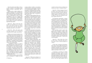 114 115
Apesar dos entraves para definir o brincar,
os pais se referiram a ele ressaltando alguns
aspectos marcantes, especialmente ação e
interação.
Enquanto ação, os sujeitos acabaram con-
fundindo a brincadeira com a atividade física,
cujo principal destaque é o movimento. O jogo,
então, se associava à idéia de atividade corpo-
ral, com o deslocamento do corpo no espaço,
necessitando-se, para isso, de espaços mais
amplos. Os pais referiram-se, freqüentemente,
às brincadeiras tradicionais, como as realiza-
das em espaços maiores, onde se reuniam gru-
pos de crianças. Isso pode ser observado nos
depoimentos que seguem:
Sujeito AB – “Brincar inclui jogar bola,
bicicleta. Já computador não sei se é brincar.
Tem os jogos que eles gostam, mas brincar
para mim é mexer, pular, suar, interagir. E o
computador para mim é o avesso disso!”
Sujeito AB – “Pular corda, pintar, jogar
bola, jogar videogame. Até ver TV pode ser
considerado brincar, porque é uma diversão.”
Embora os pais tivessem associado ao brin-
car atividades que envolviam movimento, não
tinham conhecimento de suas implicações com
o desenvolvimento do ser humano. Sabe-se que,
embora o movimento seja uma forma de gastar
a energia infantil – daí uma das razões de sua
importância –, ele também é capaz de estimular
tanto as ações mentais quanto a interação com
o meio e com as outras pessoas.
A capacidade de mover-se e de atuar é
muito importante para a criança porque não só
permite transladar-se como expressar-se, explo-
rar, manipular, etc. Assim consegue apropriar-
se do mundo e representá-lo através de varia-
das linguagens e representações mentais. Por
isso consideramos a criança como um agente
ativo, um protagonista que processa e cate-
goriza a informação que obtém do ambiente
mediante sua exploração perceptiva (PABLO e
TRUEBA, 1994, p. 25).17
Para inúmeros estudiosos, entre eles Wallon
(1975), movimentar-se é condição vital para
17 Tradução nossa.
a criança conhecer o mundo, e isso permite o
estabelecimento das representações mostrando
o seu desenvolvimento. Segundo o autor, o
movimento é o fundamento de todo o amadure-
cimento físico e psíquico do homem. Ele, “pela
sua natureza, contém em potência as diferentes
direcções que poderá tomar a actividade psí-
quica” (1975, p. 75).
Também nos estudos de Piaget (1978) a ativi-
dade psíquica e a motricidade formam um todo
funcional sobre o qual se estrutura o conheci-
mento. Por essa razão, o jogo de exercício se
realiza pelo simples prazer que a atividade pro-
voca na criança. É, portanto, movimentando-se
que ela conhece os limites de seu corpo, define
seu esquema corporal e interage com os objetos
que a rodeiam a partir das sensações. Logo, o
desenvolvimento da personalidade, da inteli-
gência e do conhecimento das pessoas que nos
cercam tem seu ponto de partida na estrutura-
ção do esquema corporal, que se desenvolve
pelo movimento.
A ação, como característica da brincadeira,
já havia sido apontada pelos especialistas. Na
primeira etapa desta pesquisa eles já alerta-
vam para algumas conseqüências em relação
à saúde, especialmente a obesidade infantil,
acarretada pela falta de movimentação. Os pais
não mencionaram esse problema, talvez porque
a discussão houvesse se voltado mais para os
aspectos relacionados ao espaço físico.
Conforme apontado anteriormente, outro
aspecto do brincar analisado pelos pais foi a
relação entre ele e o processo de socialização,
aspecto que verbalizaram como “interação”.
Segundo eles, os espaços maiores permitiam
que a brincadeira se realizasse com um grupo
de crianças e, nesse convívio, umas aprendiam
as atividades com as outras. Tais brincadeiras
coletivas favoreceram, entre os pais, a lem-
brança dos tempos alegres de suas infâncias.
E, nesse sentido, eles apresentavam grande
preocupação com os filhos, porque, quase sem-
pre, estes brincam sozinhos. Embora o brincar
fizesse parte da rotina de suas crianças, nem
sempre os sujeitos apreciavam a maneira como
era realizado.
Sujeito AB – “Minha maior satisfação é ver
minha filha com as amigas brincando no sol,
correndo. A criança extravasa, volta para casa
realizada. Isso é que é o verdadeiro brincar.”
Sujeito CD – “Brincar é bagunça, brincar é
ter amigos, é ficar corado de tanto correr. Eu
falo isso pelo meu filho. É gritante a diferença:
quando ele está com videogame, ele fica tenso,
amuado. Quando ele desce para brincar com
os amigos, ele volta com as bochechas verme-
lhas. é aquela expressão viva.”
Nos depoimentos apresentados, os sujeitos
demonstraram que tanto o movimento quanto
a presença de parceiros são fundamentais no
brincar. Indagados sobre o tempo que as crian-
ças passavam brincando, deram respostas que
variavam de acordo com a classe social. Entre
os sujeitos pertencentes aos segmentos A e B
havia muitas preocupações e insatisfações em
relação à brincadeira de seus filhos. Segundo
eles, as crianças ficam muito presas e têm pouca
liberdade.
Esse desconforto tornou-se ainda maior
quando foram estimulados a refletir se seus
filhos brincavam o suficiente no cotidiano. Sob
essa ótica, comparando o tempo de brincar de
seus filhos com aquele que eles (pais) haviam
gasto quando crianças, ficou demonstrado que
os primeiros brincam pouco, o que lhes traz
certa preocupação.
Sujeito CD – “Numa cidade como a nossa
eu acho até que o meu brinca legal, mas é
bem menos do que eu brincava quando era
criança.”
Ao falar sobre a memória das brincadeiras,
Silva, Garcia e Ferrari (1989) mostraram que a
maioria delas, principalmente as tradicionais, é
aprendida na interação com os grupos ou com
os pais. É assim que os pequenos têm a oportu-
nidade de participar, de trocar e de criar.
A brincadeira é, sem dúvida, um símbolo
diretamente relacionado à criança e isso não
representa uma novidade. Mas, ao fazermos
uma viagem no tempo, descobrindo como era a
São Paulo de 1900 até por volta de 1940, retra-
tamos uma cidade que estava em transforma-
ção, sim, mas uma cidade tranqüila, cheia de
 