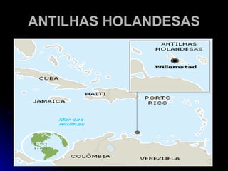 ANTILHAS HOLANDESAS 