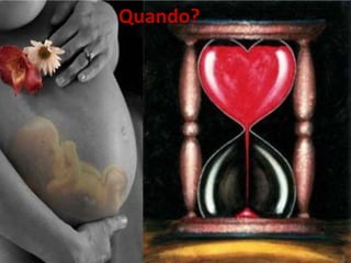 Quando?
 