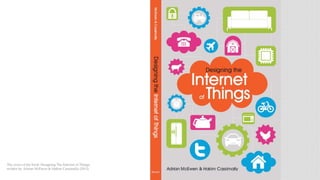The cover of the book: Designing The Internet of Things,
written by Adrian McEwen & Hakim Cassimally (2013)
 