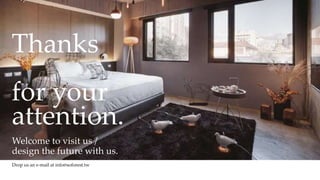 Welcome to visit us /
design the future with us.
Drop us an e-mail at info@soforest.tw
Thanks
for your
attention.
 