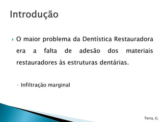 Adesivos odontológicos e fatores de contração 2012 1 Slide 2